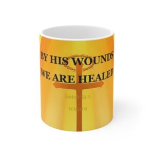 Por Sus Heridas Somos Sanados - Taza Isaias 53:5 | Tchesus